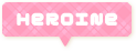 ヒロイン